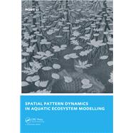 Spatial Pattern Dynamics in Aquatic Ecosystem Modelling by Hong Li, 9781040891438