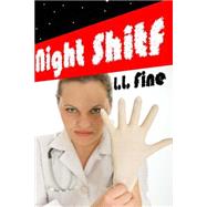 Night Shitf by Fine, L. L.; Phelps, Julie, 9781499671438