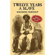 Twelve Years a Slave by Northup, Solomon, 9780486411439