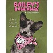 Bailey's Bandanas by Noranne Brumagin, 9781398441439