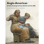Anglo-American Artistic Exchange between Britain and the USA by Peters Corbett, David; Monks, Sarah, 9781444351439