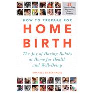 How to Prepare for Home Birth by Silbernagel, Shantel, 9781510751439