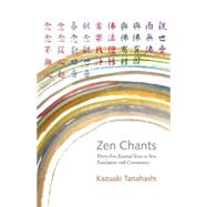 Zen Chants Thirty-Five Essential Texts with Commentary by TANAHASHI, KAZUAKI, 9781611801439