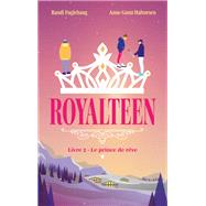 Royalteen - tome 2 - Le prince de rve by Anne Gunn Halvorsen; Randi Fuglehaug, 9782017181439