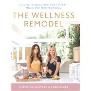 The Wellness Remodel by Anstead, Christina; Clark, Cara, 9780062961440