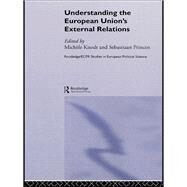 Understanding the European Union's External Relations by Knodt, Michele; Princen, Sebastiaan, 9780203391440