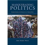 Masquerading Politics by Willis, John Thabiti, 9780253031440