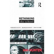 Rethinking the School by Ian Hunter, 9780312121440