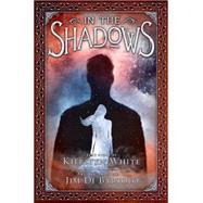 In the Shadows by White, Kiersten; Di Bartolo, Jim; Di Bartolo, Jim, 9780545561440