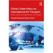 Understanding China's Trade Policymaking on International Air Transport by Zhang,Chrystal B., 9781409451440