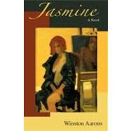 Jasmine: A Novel by Aarons, Winston, 9781462061440