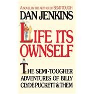 Life Its Own Self by Jenkins, Dan, 9781501111440