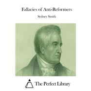 Fallacies of Anti-reformers by Smith, Sydney, 9781523201440