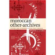 Moroccan Other-Archives by Brahim El Guabli, 9781531501440