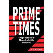 Prime Times by Murphy, Joe, 9781532041440
