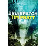 Briarpatch by Pratt, Tim, 9781926851440