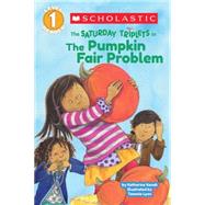 Scholastic Reader Level 1: The Saturday Triplets #2: The Pumpkin Fair Problem by Kenah, Katharine; Lyon, Tammie, 9780545481441