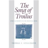 The Song of Troilus by Stillinger, Thomas C., 9780812231441