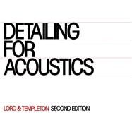 Detailing for Acoustics by Lord, Peter; Templeton, Duncan, 9780851391441