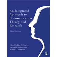 An Integrated Approach to Communication Theory and Research by Stacks; Don W., 9781138561441