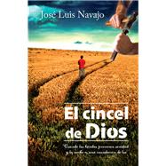 El cincel de Dios / God's Chisel by Navajo, Jose Luis, 9781496401441