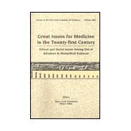 Great Issues for Medicine in the Twenty-First Century : A Consideration of the Ethical and Social Issues Arising Out of Advances in the Biomedical Sciences by Grossman, Dana Cook; Valtin, Heinz, 9781573311441