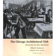 The Chicago Architectural Club by Hasbrouck, Wilbert, 9781580931441