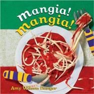Mangia! Mangia! by Wilson Sanger, Amy; Wilson Sanger, Amy, 9781582461441