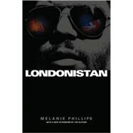 Londonistan by Phillips, Melanie, 9781594031441