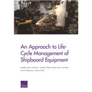 An Approach to Life-cycle Management of Shipboard Equipment by Martin, Bradley; Yardley, Roland J.; Pardue, Phillip; Tannehill, Brynn; Westerman, Emma, 9781977401441