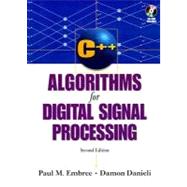 C++ Algorithms for Digital Signal Processing by Embree, Paul; Danieli, Damon, 9780131791442
