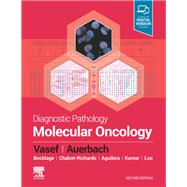 Diagnostic Pathology Molecular Oncology by Vasef, Mohammad A., M.D.; Auerbach, Aaron, M.D.; Bocklage, Therese, M.D.; Chabot-Richards, Devon, M.D.; Aguilera, Nadine, M.D., 9780323611442