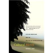 Cultural Moves by Gray, Herman, 9780520241442