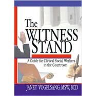 The Witness Stand: A Guide for Clinical Social Workers in the Courtroom by Munson; Carlton, 9780789011442