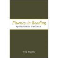 Fluency in Reading : Synchronization of Processes by Breznitz, Zvia, 9780805841442