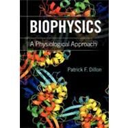 Biophysics by Dillon, Patrick F., 9781107001442
