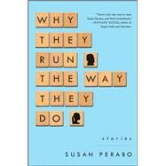 Why They Run the Way They Do Stories by Perabo, Susan, 9781476761442