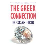 The Greek Connection by Hrib, Bogdan, 9781771611442