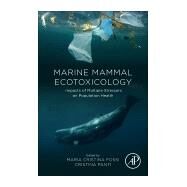 Marine Mammal Ecotoxicology by Fossi, Maria Cristina; Panti, Cristina, 9780128121443