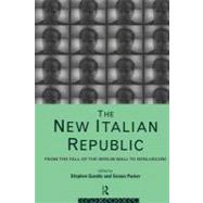 The New Italian Republic: From the Fall of the Berlin Wall to Berlusconi by Gundle, Stephen; Parker, Simon, 9780203431443