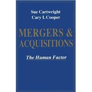 Mergers and Acquisitions : The Human Factor by Cartwright, Sue; Cooper, Cary L., 9780750601443