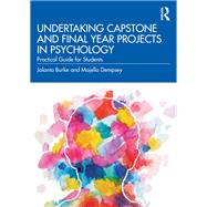 Undertaking Capstone and Final Year Projects in Psychology by Jolanta Burke; Majella Dempsey, 9781032201443