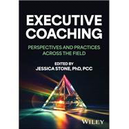 Executive Coaching Perspectives and Practices Across the Field by Stone, Jessica, 9781394341443