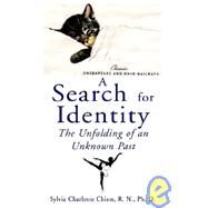 Search for Identity : The Unfolding of an Unknown Past by Chism, Sylvia Charlotte, 9781401021443