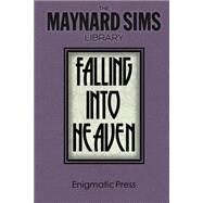 Falling into Heaven by Sims, Maynard, 9781497471443
