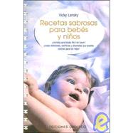 Recetas Sabrosas Para Bebes y Ninos / Feed Me. I'm Yours by Lansky, Vicki, 9788497771443