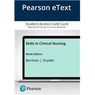 Pearson eText Skills in Clinical Nursing - Access Card by Berman, Audrey T.; Snyder, Shirlee, 9780135421444