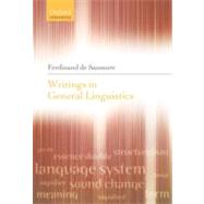 Writings in General Linguistics by de Saussure, Ferdinand; Bouquet, Simon; Engler, Rudolf, 9780199261444