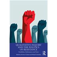 Qualitative Inquiry and the Politics of Resistance by Denzin, Norman K.; Giardina, Michael D., 9780367321444