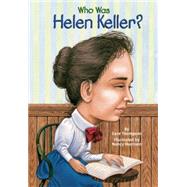 Who Was Helen Keller? by Thompson, Gare (Author); Harrison, Nancy (Illustrator), 9780448431444